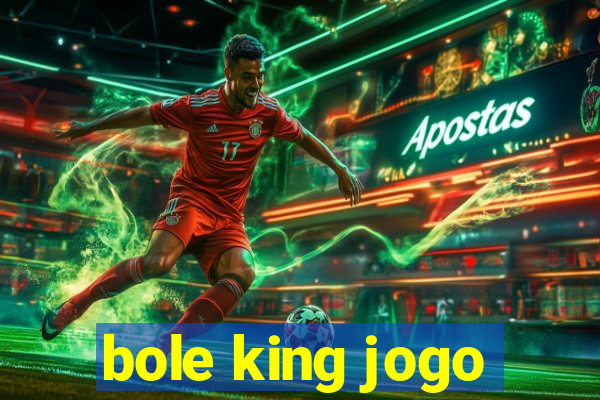 bole king jogo